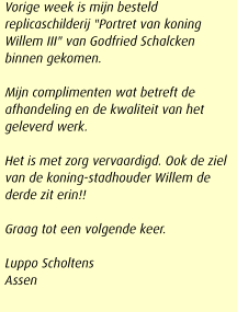 Vorige week is mijn besteld replicaschilderij "Portret van koning Willem III" van Godfried Schalcken binnen gekomen.