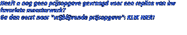 Heeft u nog geen prijsopgave gevraagd voor een kopie van w favoriete meesterwerk?