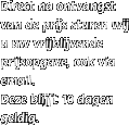 Direct na ontvangst van de prijs sturen wij u uw vrijblijvende prijsopgave, ook via email.